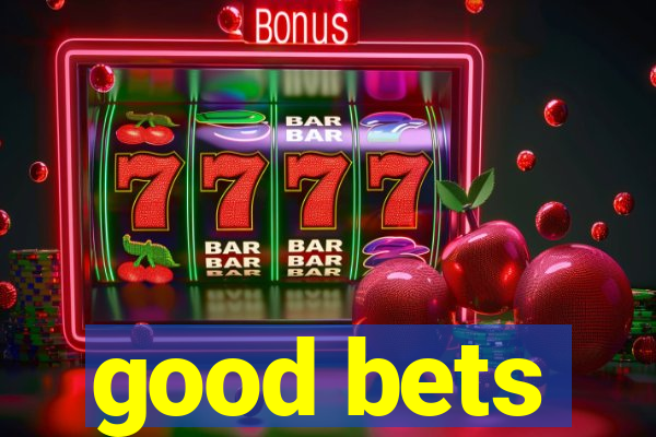good bets